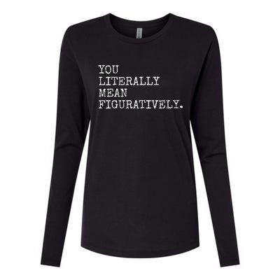 You Literally Mean Figuratively Funny Grammatic Intent Womens Cotton Relaxed Long Sleeve T-Shirt