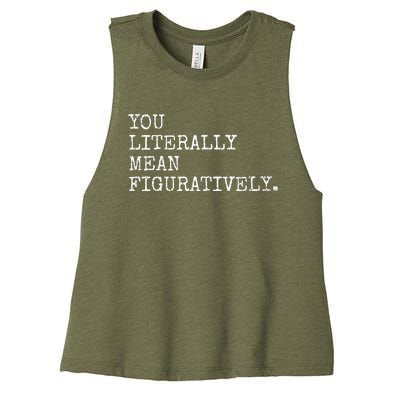 You Literally Mean Figuratively Funny Grammatic Intent Women's Racerback Cropped Tank