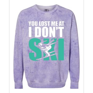 You Lost Me At I DonT Ski Colorblast Crewneck Sweatshirt