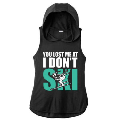 You Lost Me At I DonT Ski Ladies PosiCharge Tri-Blend Wicking Draft Hoodie Tank