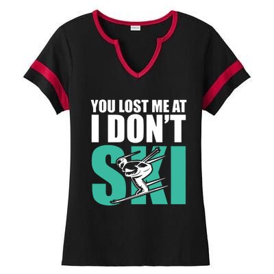 You Lost Me At I DonT Ski Ladies Halftime Notch Neck Tee