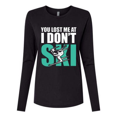 You Lost Me At I DonT Ski Womens Cotton Relaxed Long Sleeve T-Shirt