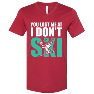 You Lost Me At I DonT Ski V-Neck T-Shirt