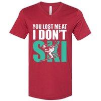 You Lost Me At I DonT Ski V-Neck T-Shirt