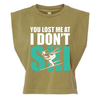 You Lost Me At I DonT Ski Garment-Dyed Women's Muscle Tee