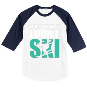 You Lost Me At I DonT Ski Baseball Sleeve Shirt