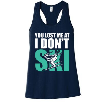 You Lost Me At I DonT Ski Women's Racerback Tank