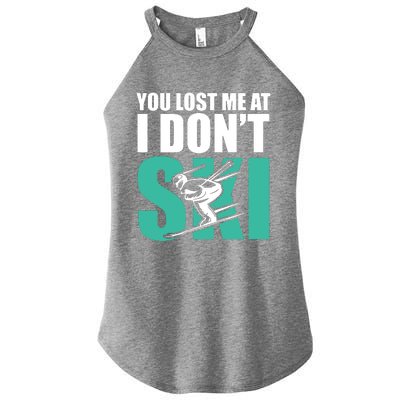 You Lost Me At I DonT Ski Women's Perfect Tri Rocker Tank