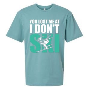 You Lost Me At I DonT Ski Sueded Cloud Jersey T-Shirt