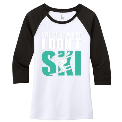 You Lost Me At I DonT Ski Women's Tri-Blend 3/4-Sleeve Raglan Shirt