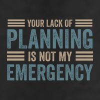 Your Lack Of Planning Is Not My Emergency 12oz Stainless Steel Coffee Mug