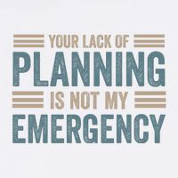 Your Lack Of Planning Is Not My Emergency Garment-Dyed Sweatshirt