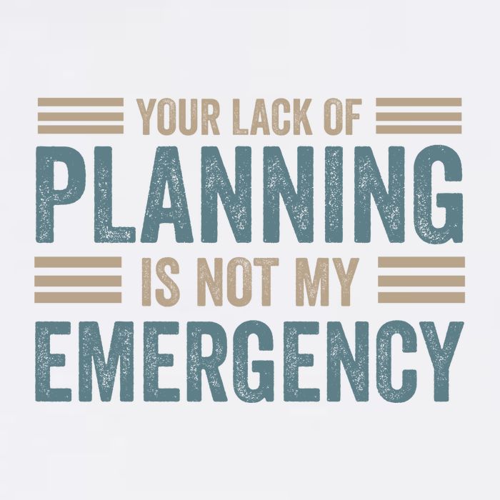 Your Lack Of Planning Is Not My Emergency Garment-Dyed Sweatshirt