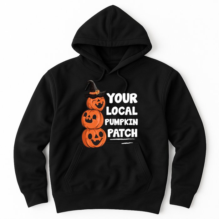 Your Local Pumpkin Patch Halloween Hoodie