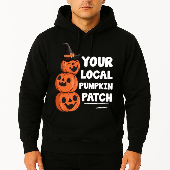 Your Local Pumpkin Patch Halloween Hoodie
