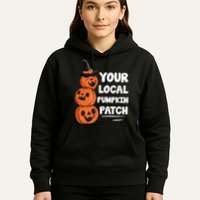 Your Local Pumpkin Patch Halloween Hoodie
