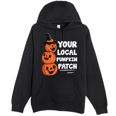 Your Local Pumpkin Patch Halloween Premium Pullover Hoodie