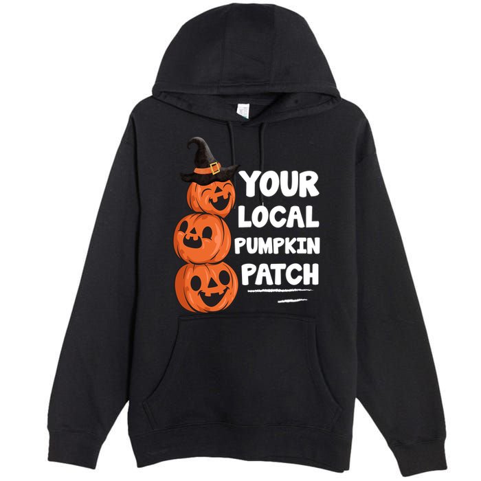 Your Local Pumpkin Patch Halloween Premium Pullover Hoodie
