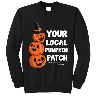 Your Local Pumpkin Patch Halloween Tall Sweatshirt