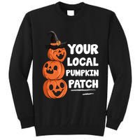 Your Local Pumpkin Patch Halloween Tall Sweatshirt