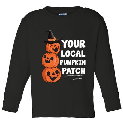 Your Local Pumpkin Patch Halloween Toddler Long Sleeve Shirt