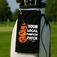 Your Local Pumpkin Patch Halloween Golf Towel