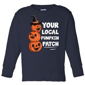 Your Local Pumpkin Patch Halloween Toddler Long Sleeve Shirt