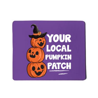 Your Local Pumpkin Patch Halloween Mousepad