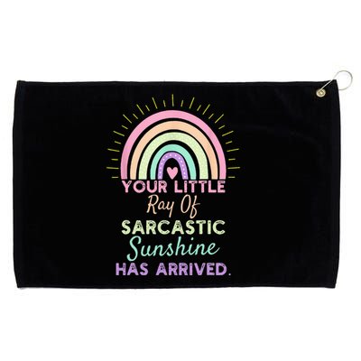 Your Little Ray Of Sarcastic Sunshine Has Arrived Grommeted Golf Towel