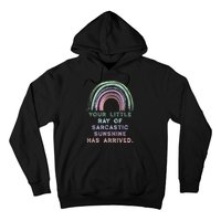 Your Little Ray Of Sarcastic Sunshine Has Arrived Rainbow Hoodie