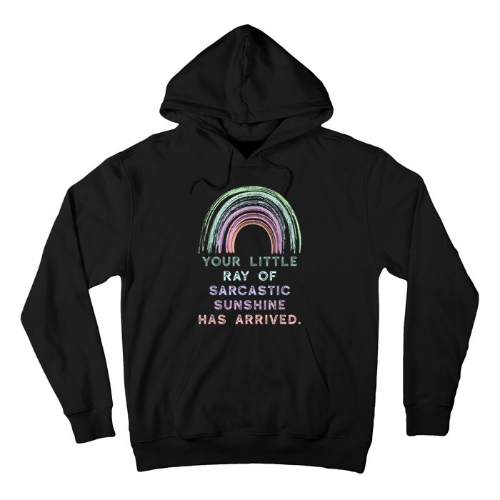 Your Little Ray Of Sarcastic Sunshine Has Arrived Rainbow Hoodie