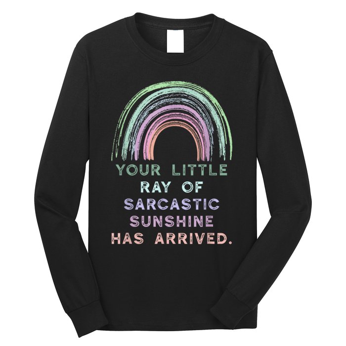 Your Little Ray Of Sarcastic Sunshine Has Arrived Rainbow Long Sleeve Shirt