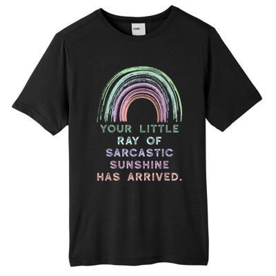 Your Little Ray Of Sarcastic Sunshine Has Arrived Rainbow Tall Fusion ChromaSoft Performance T-Shirt