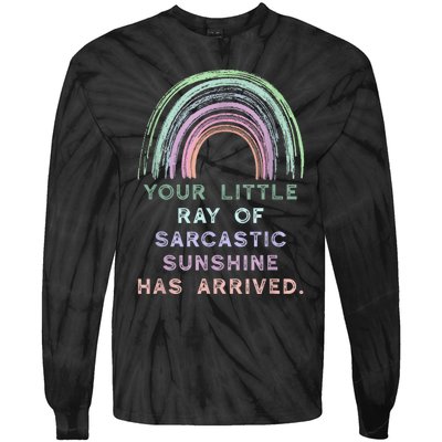 Your Little Ray Of Sarcastic Sunshine Has Arrived Rainbow Tie-Dye Long Sleeve Shirt