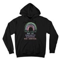 Your Little Ray Of Sarcastic Sunshine Has Arrived Rainbow Tall Hoodie