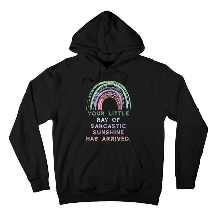 Your Little Ray Of Sarcastic Sunshine Has Arrived Rainbow Tall Hoodie