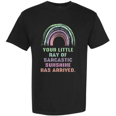 Your Little Ray Of Sarcastic Sunshine Has Arrived Rainbow  Garment-Dyed Heavyweight T-Shirt