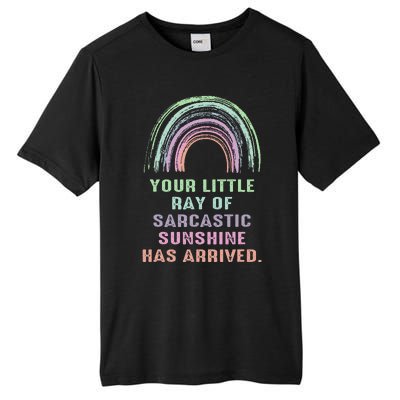 Your Little Ray Of Sarcastic Sunshine Has Arrived Rainbow  Tall Fusion ChromaSoft Performance T-Shirt