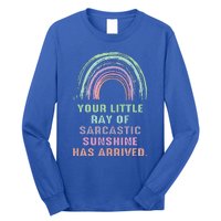 Your Little Ray Of Sarcastic Sunshine Has Arrived Rainbow  Long Sleeve Shirt