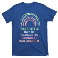 Your Little Ray Of Sarcastic Sunshine Has Arrived Rainbow  T-Shirt