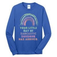 Your Little Ray Of Sarcastic Sunshine Has Arrived Rainbow  Tall Long Sleeve T-Shirt