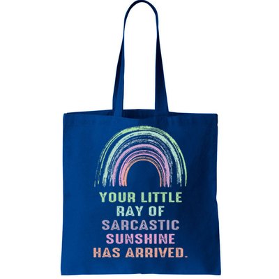 Your Little Ray Of Sarcastic Sunshine Has Arrived Rainbow  Tote Bag