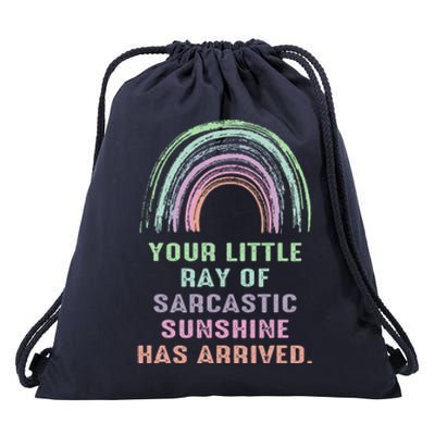 Your Little Ray Of Sarcastic Sunshine Has Arrived Rainbow  Drawstring Bag