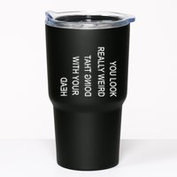 You Look Really Weird Doing That With Your Head Funny Text Tumbler