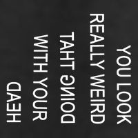 You Look Really Weird Doing That With Your Head Funny Text Tumbler