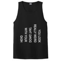 You Look Really Weird Doing That With Your Head Funny Text PosiCharge Competitor Tank