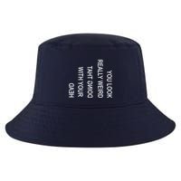 You Look Really Weird Doing That With Your Head Funny Text Cool Comfort Performance Bucket Hat