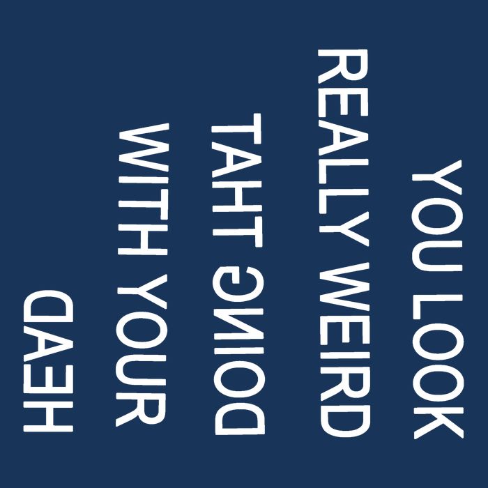 You Look Really Weird Doing That With Your Head Funny Text Button