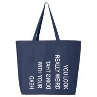 You Look Really Weird Doing That With Your Head Funny Text 25L Jumbo Tote