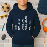 You Look Really Weird Doing That With Your Head Funny Text Kids Hoodie